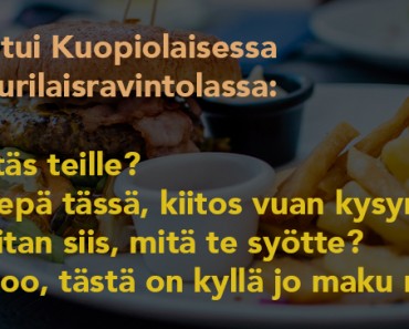 Tapahtui ravintolassa Kuopiossa