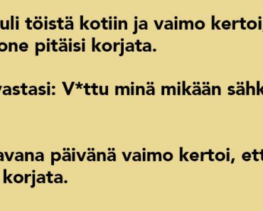 Mies tuli töistä kotiin ja vaimo kertoi että pesukone pitäisi korjata