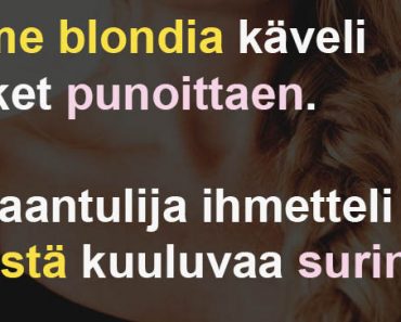 Kolme blondia käveli posket punoittaen